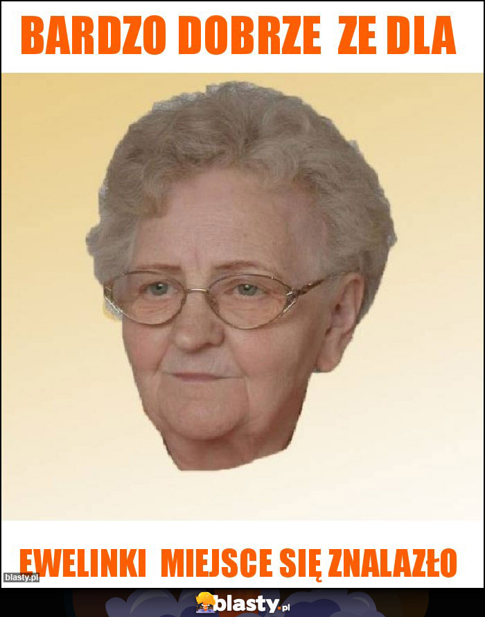 Bardzo dobrze ze dla Bardzo dobrze ze dla