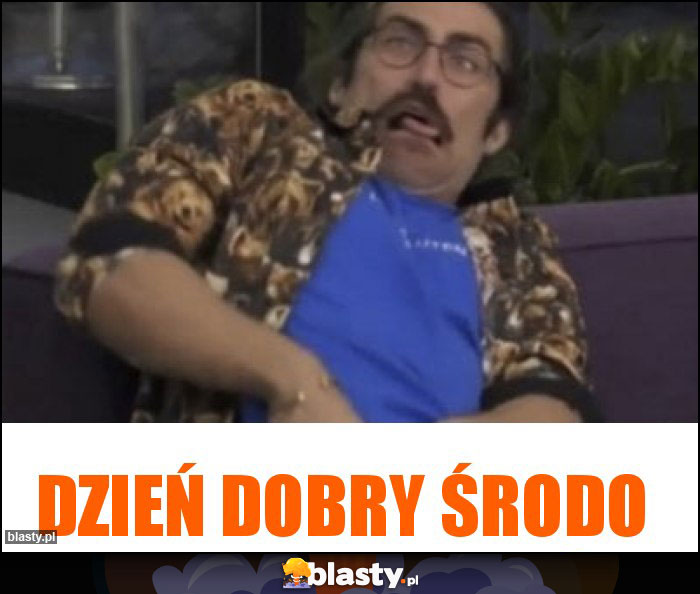 Dzień dobry środo Dzień dobry środo