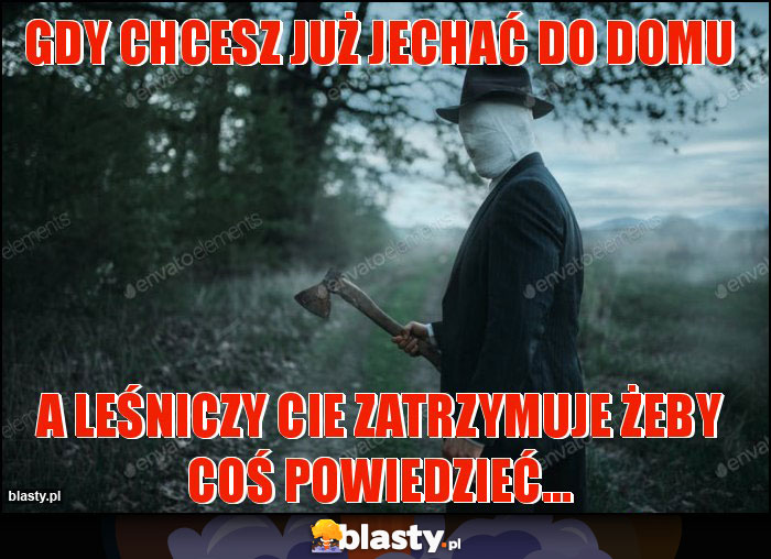 Gdy chcesz już jechać do domu Gdy chcesz już jechać do domu