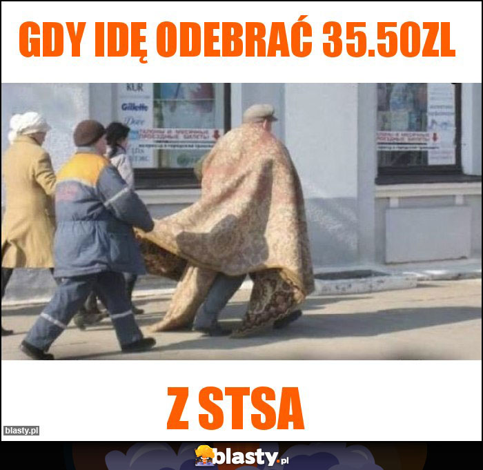 Gdy idę odebrać 35.50zl Gdy idę odebrać 35.50zl