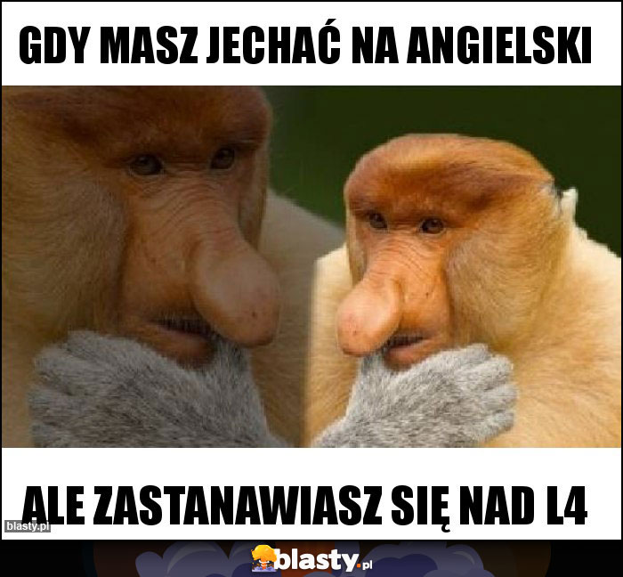 Gdy masz jechać na angielski Gdy masz jechać na angielski