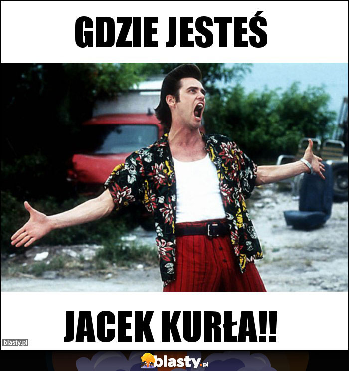 Gdzie jesteś Gdzie jesteś