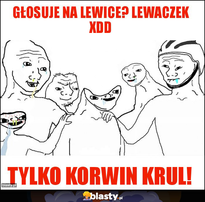 Głosuje na lewice? LEWACZEK XDD Głosuje na lewice? LEWACZEK XDD