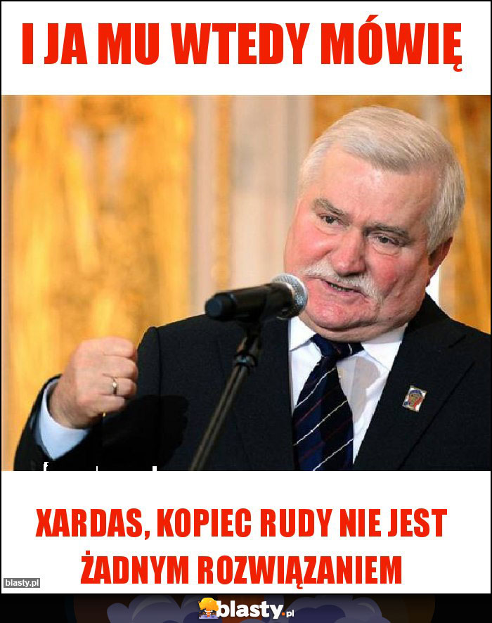 I ja mu wtedy mówię I ja mu wtedy mówię