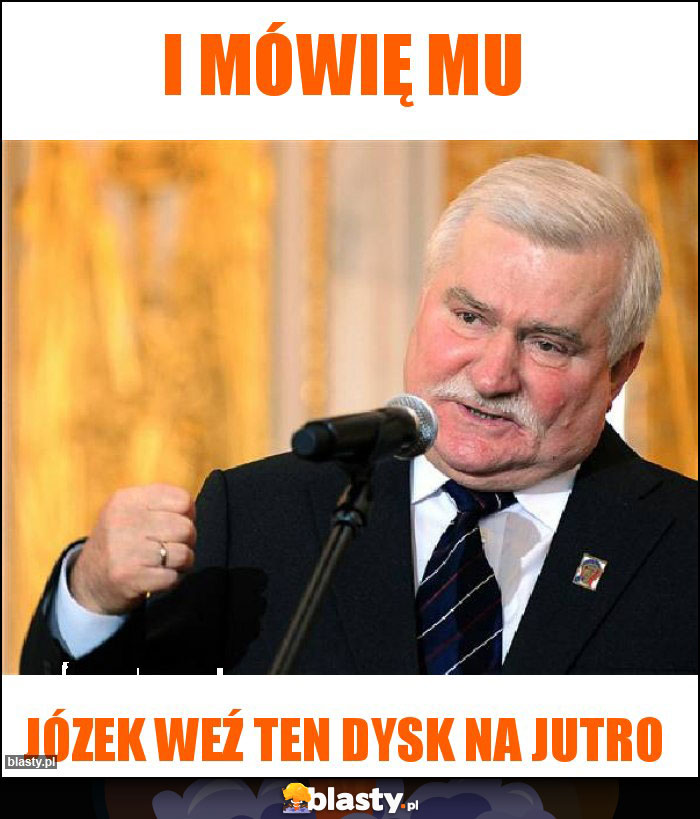 I mówię mu I mówię mu