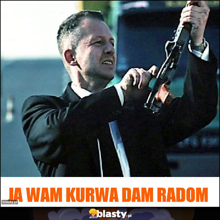 Ja wam kurwa dam Radom Ja wam kurwa dam Radom