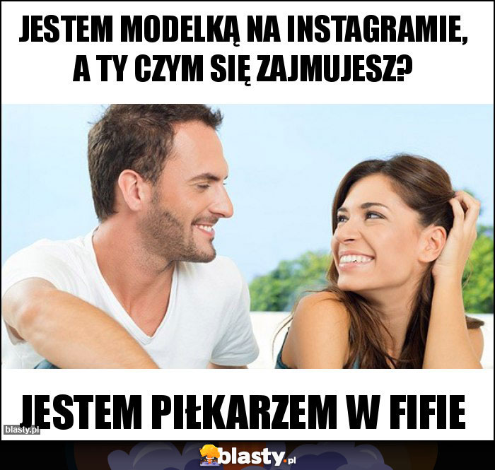 Jestem modelką na Instagramie, a Ty czym się zajmujesz? Jestem modelką na Instagramie, a Ty czym się zajmujesz?
