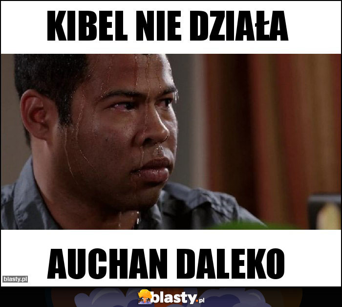 Kibel nie działa Kibel nie działa