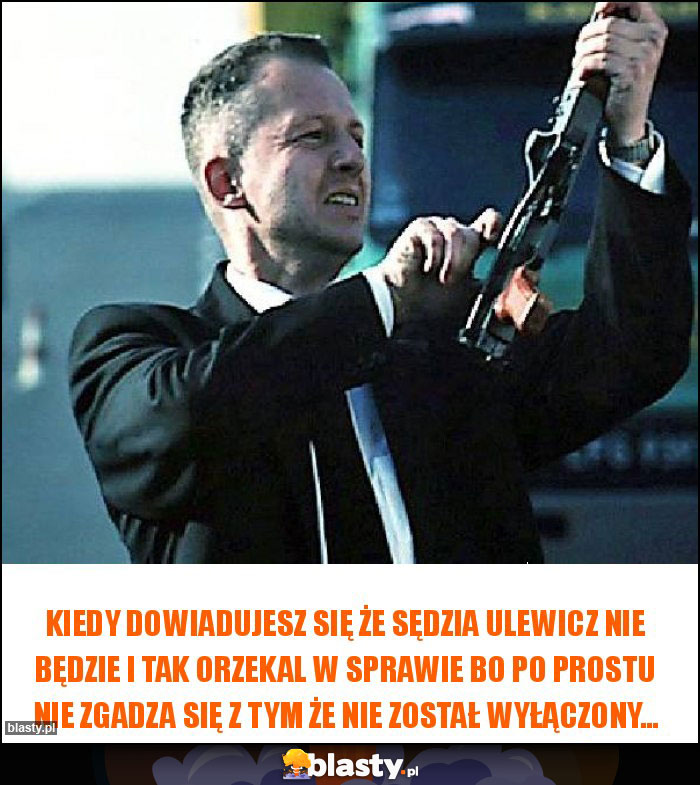 Kiedy dowiadujesz się że sędzia Ulewicz nie będzie i tak orzekal w sprawie bo po prostu nie zgadza się z tym że nie został wyłączony... Kiedy dowiadujesz się że sędzia Ulewicz nie będzie i tak orzekal w sprawie bo po prostu nie zgadza się z tym że nie został wyłączony...