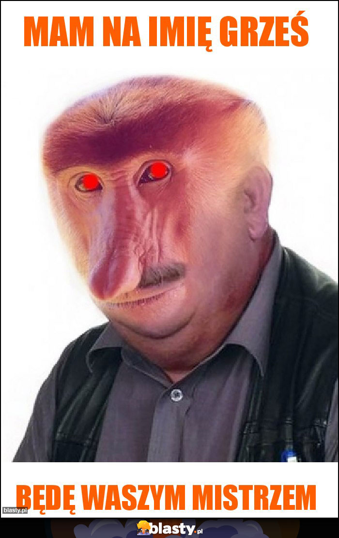 Mam na imię Grześ Mam na imię Grześ
