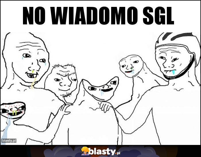 No wiadomo SGL No wiadomo SGL