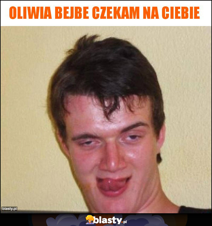 Oliwia bejbe czekam na Ciebie Oliwia bejbe czekam na Ciebie