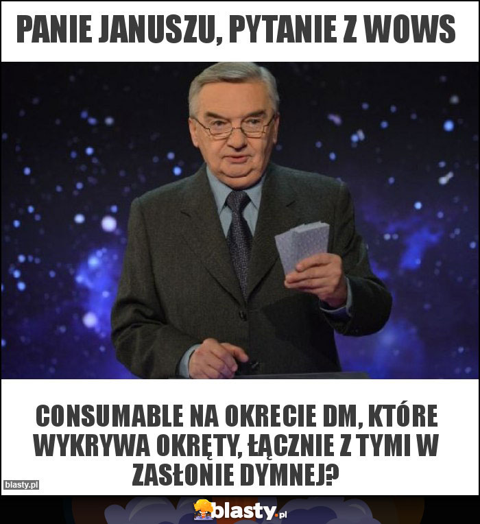 Panie Januszu, pytanie z wows Panie Januszu, pytanie z wows