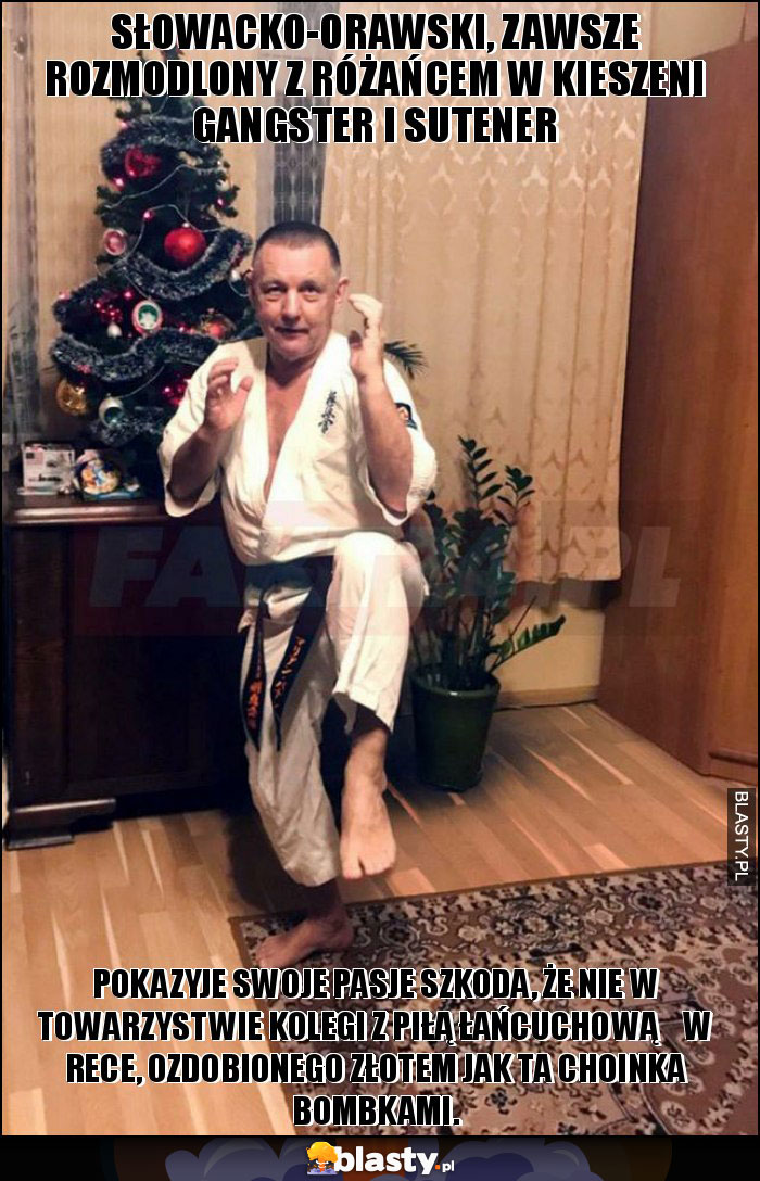 Słowacko-Orawski, zawsze rozmodlony z różańcem w kieszeni gangster i sutener Słowacko-Orawski, zawsze rozmodlony z różańcem w kieszeni gangster i sutener