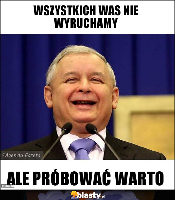 wszystkich was nie wyruchamy