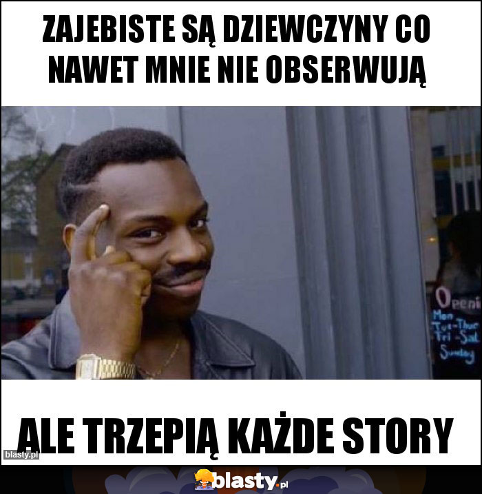Zajebiste są dziewczyny co nawet mnie nie obserwują Zajebiste są dziewczyny co nawet mnie nie obserwują