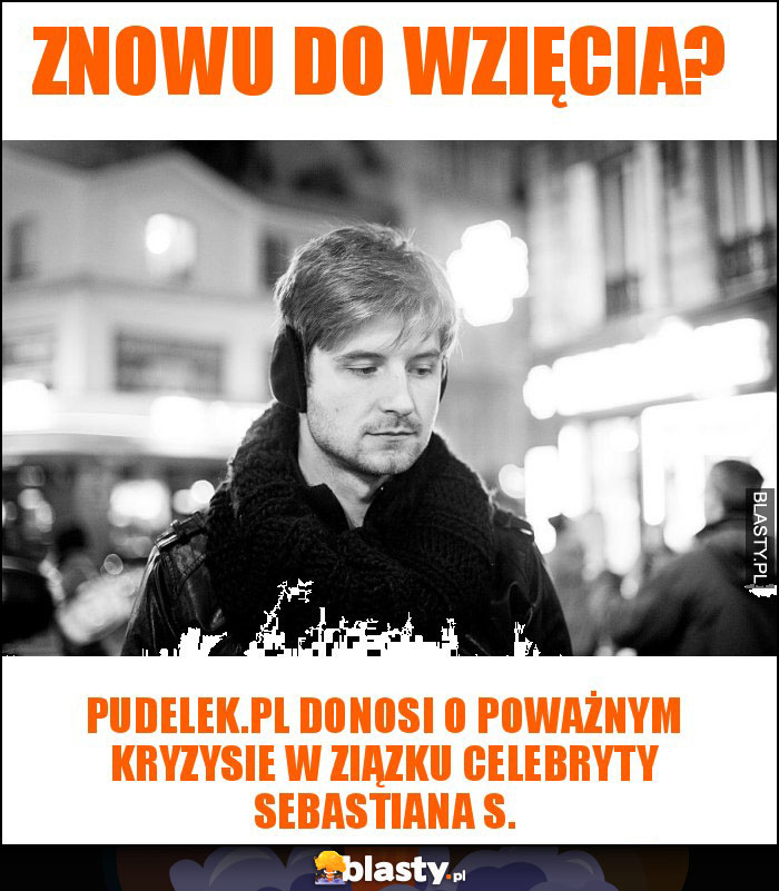Znowu do wzięcia? Znowu do wzięcia?