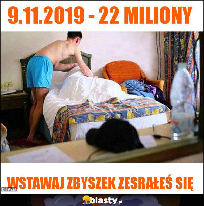 9.11.2019 - 22 miliony 9.11.2019 - 22 miliony