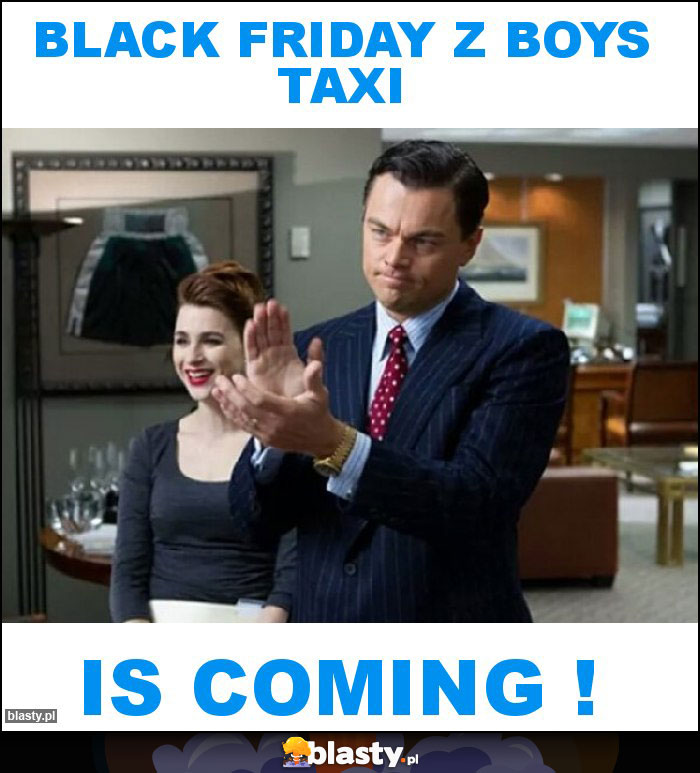 Black Friday z Boys Taxi Black Friday z Boys Taxi