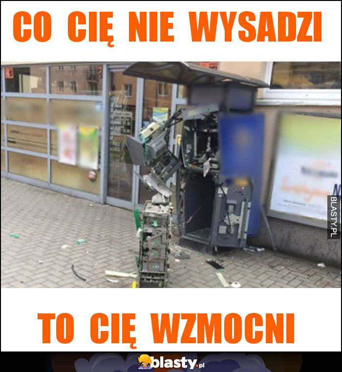 co cię nie wysadzi co cię nie wysadzi