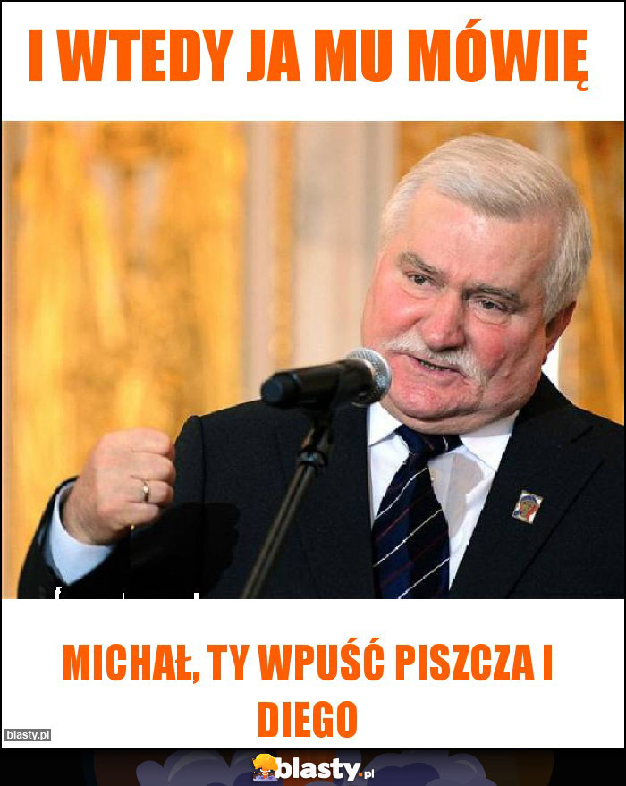 I wtedy ja mu mówię I wtedy ja mu mówię