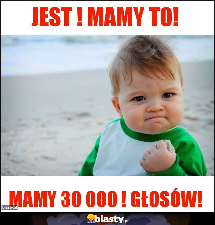 Jest ! Mamy to! Jest ! Mamy to!