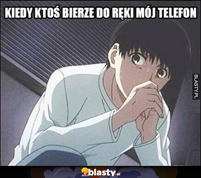 Kiedy ktoś bierze do ręki mój telefon komórkowy stres zestresowany