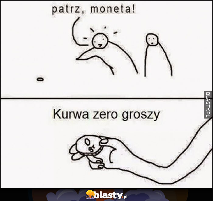 Patrz, moneta! Kurna zero groszy