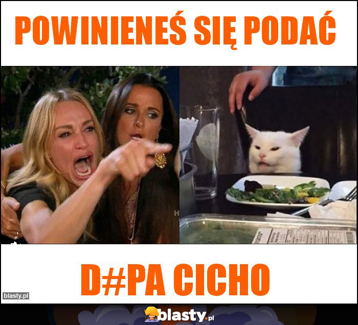 powinieneś się podać powinieneś się podać