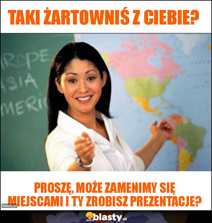 Taki żartowniś z ciebie? Taki żartowniś z ciebie?