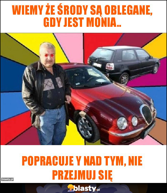 Wiemy że środy są oblegane, gdy jest Monia.. Wiemy że środy są oblegane, gdy jest Monia..