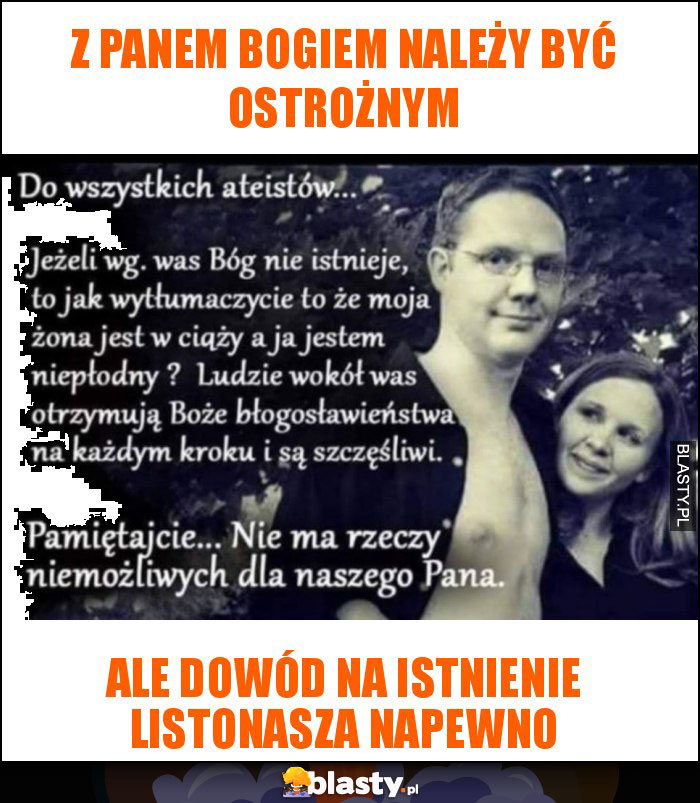 Z Panem Bogiem należy być ostrożnym Z Panem Bogiem należy być ostrożnym