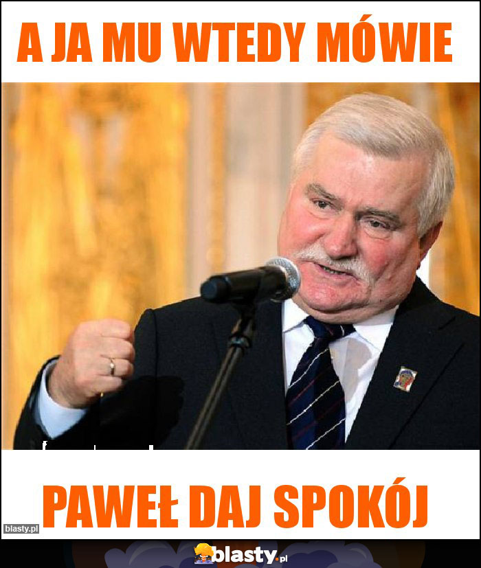 A JA MU WTEDY MÓWIE A JA MU WTEDY MÓWIE