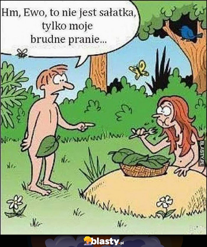 Adam i Ewa: Ewo to nie jest salatka tylko moje brudne pranie
