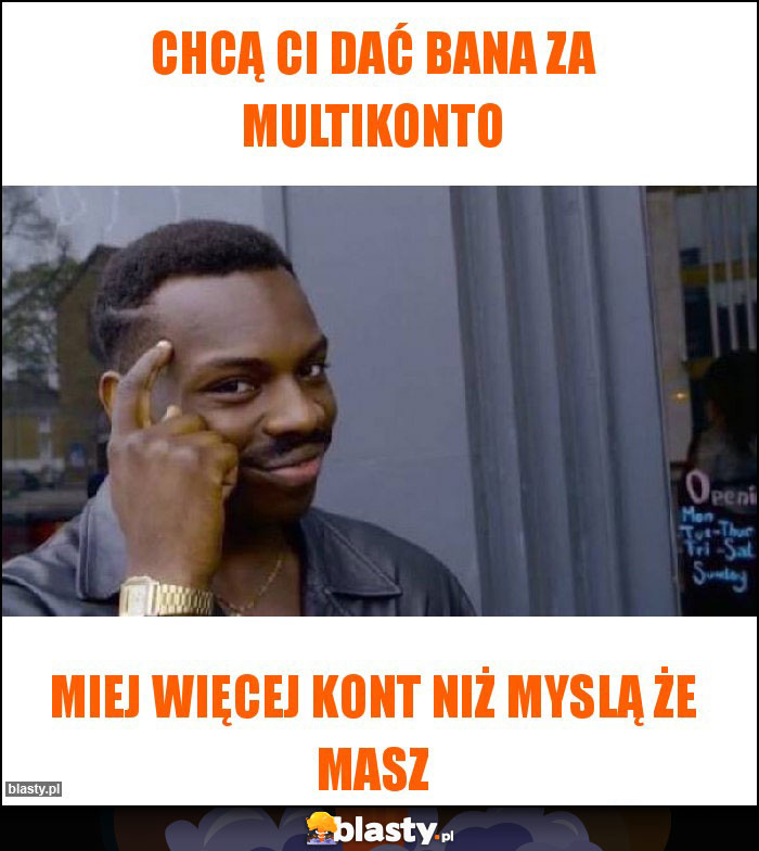Chcą ci dać bana za multikonto Chcą ci dać bana za multikonto