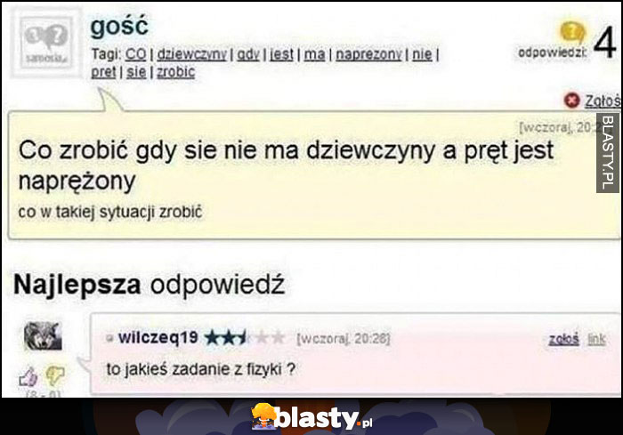 Co zrobić gdy się nie ma dziewczyny a pręt jest naprężony? To jakieś zadanie z fizyki?