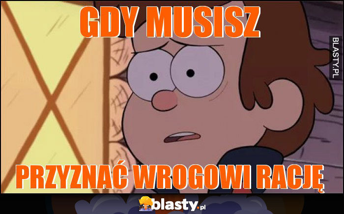 GDY MUSISZ GDY MUSISZ