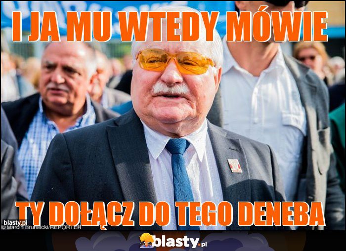 i ja mu wtedy mówie i ja mu wtedy mówie
