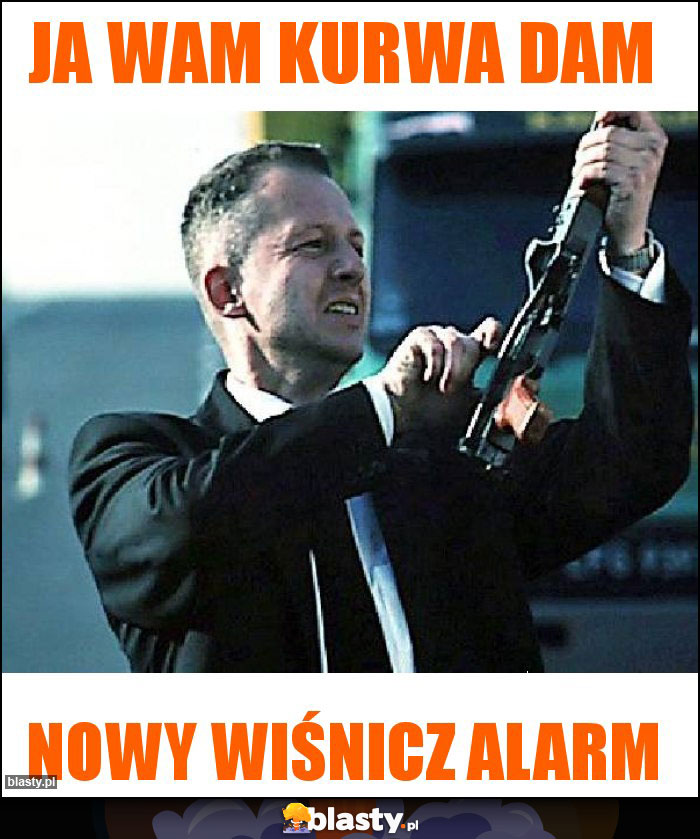 JA WAM KURWA DAM JA WAM KURWA DAM