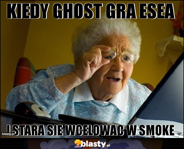 Kiedy ghost gra esea Kiedy ghost gra esea