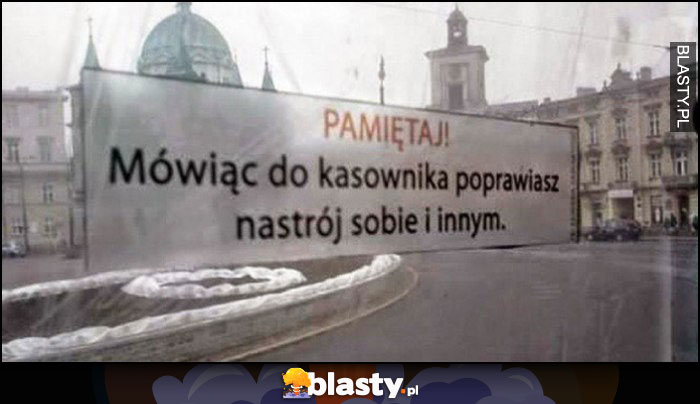 Mówiąc do kasownika poprawiasz nastrój sobie i innym. Naklejka w tramwaju w Łodzi