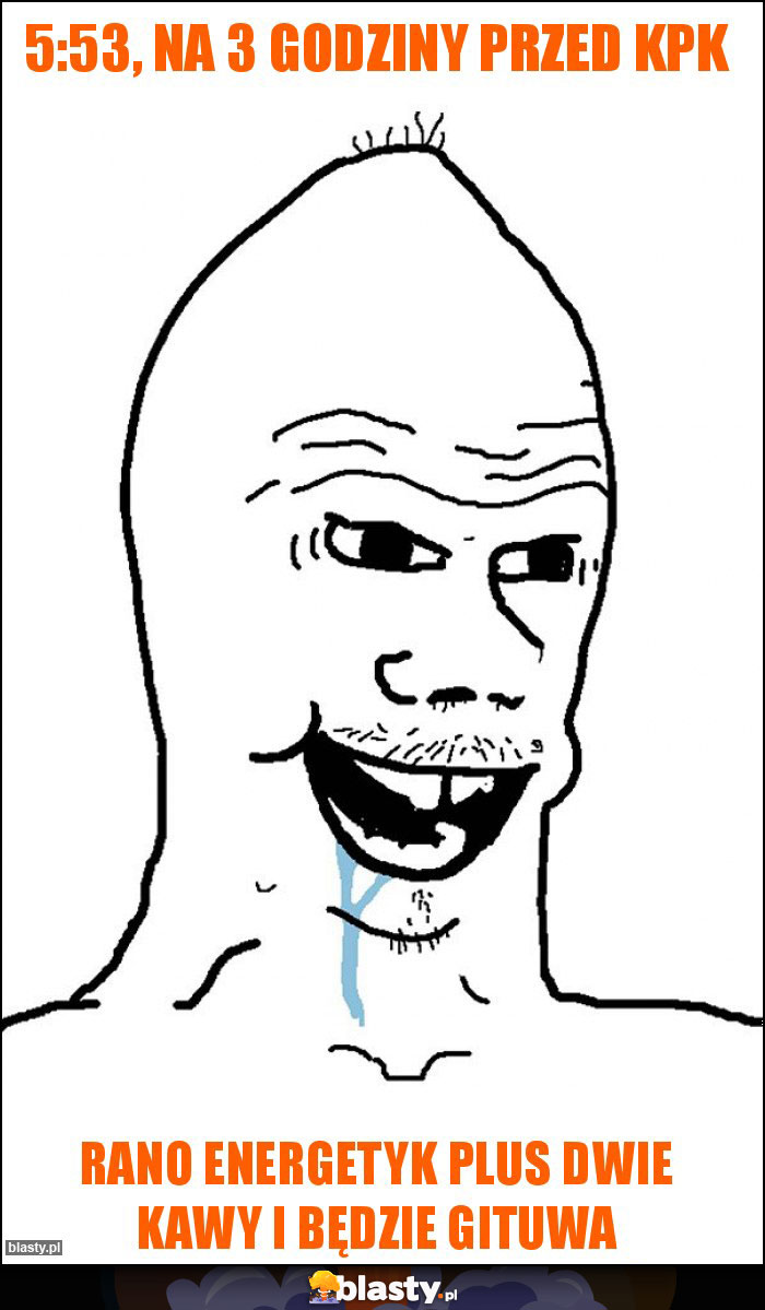 5:53, na 3 godziny przed kpk 5:53, na 3 godziny przed kpk