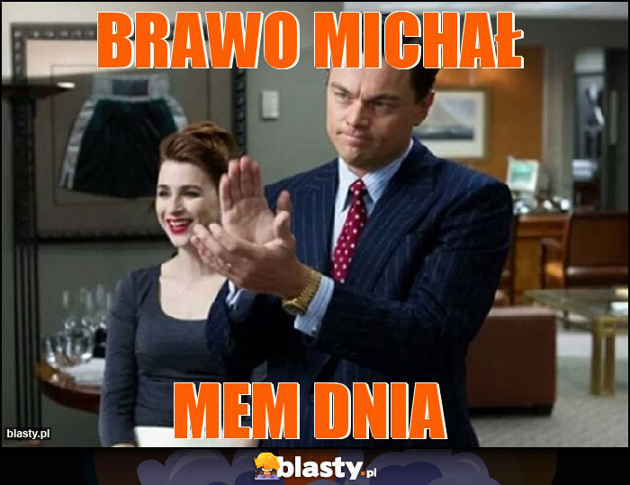 Brawo Michał Brawo Michał