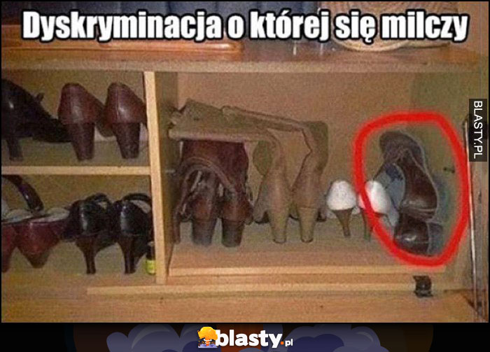 Dyskryminacja o której się milczy mało miejsca na męskie buty w szafce Dyskryminacja o której się milczy mało miejsca na męskie buty w szafce
