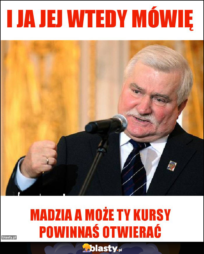 I ja jej wtedy mówię I ja jej wtedy mówię