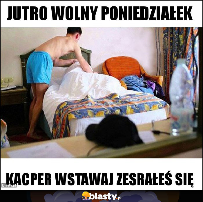 Jutro wolny poniedziałek Jutro wolny poniedziałek