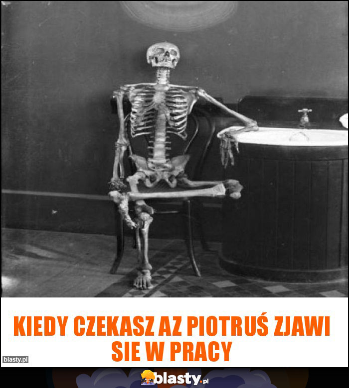 Kiedy czekasz az Piotruś zjawi sie w pracy Kiedy czekasz az Piotruś zjawi sie w pracy