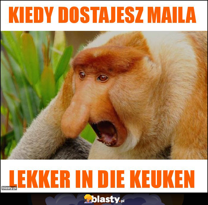 Kiedy dostajesz maila Kiedy dostajesz maila