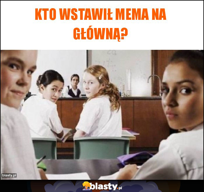 Kto wstawił mema na główną? Kto wstawił mema na główną?