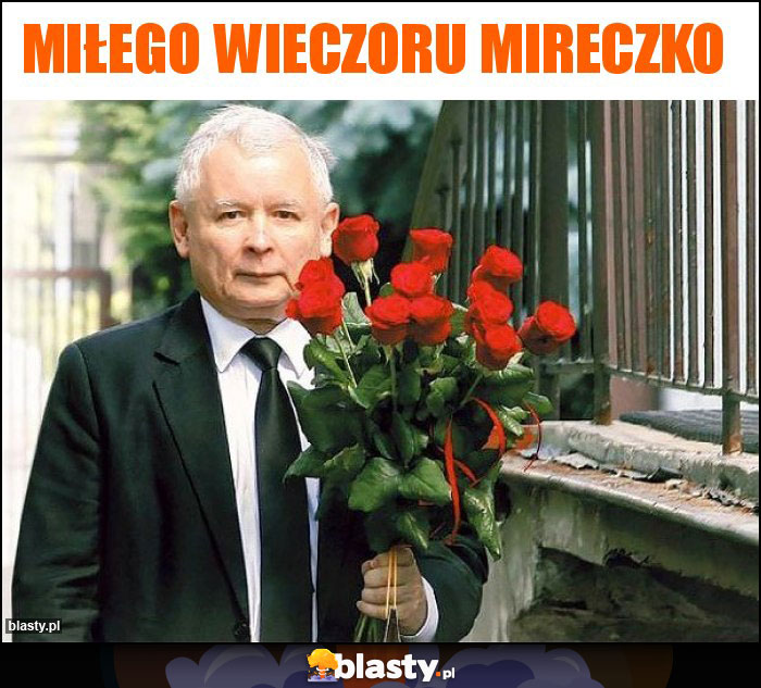 Miłego wieczoru Mireczko Miłego wieczoru Mireczko